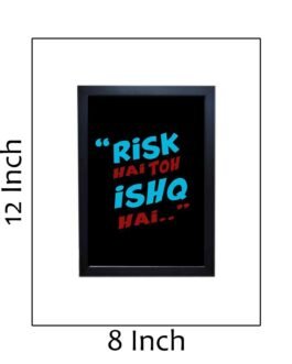 “RISK HAI TOH ISHQ HAI 8×12 Inch Matt Coated Photo/Poster Frames: Embrace the Spirit of Adventure”